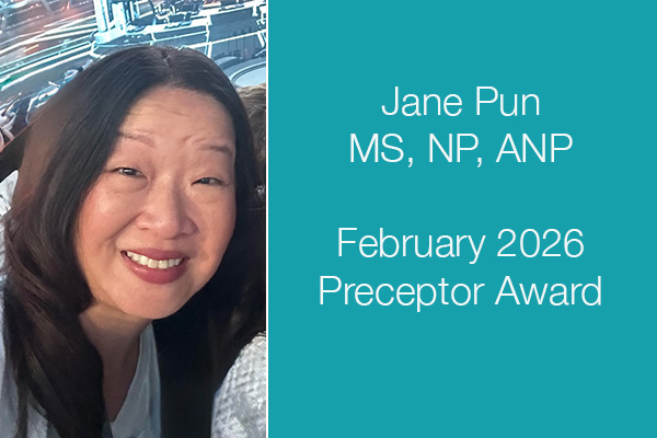 Jane Pun, MS, NP, ANP, February 2026 Preceptor Award