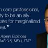 Adrian Espinosa is president of the UCSF Nursing Alumni Association and serves as a mentor for nursing students with the National Hispanic Medial Association.